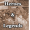Heroes and Legends